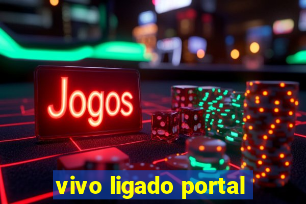 vivo ligado portal